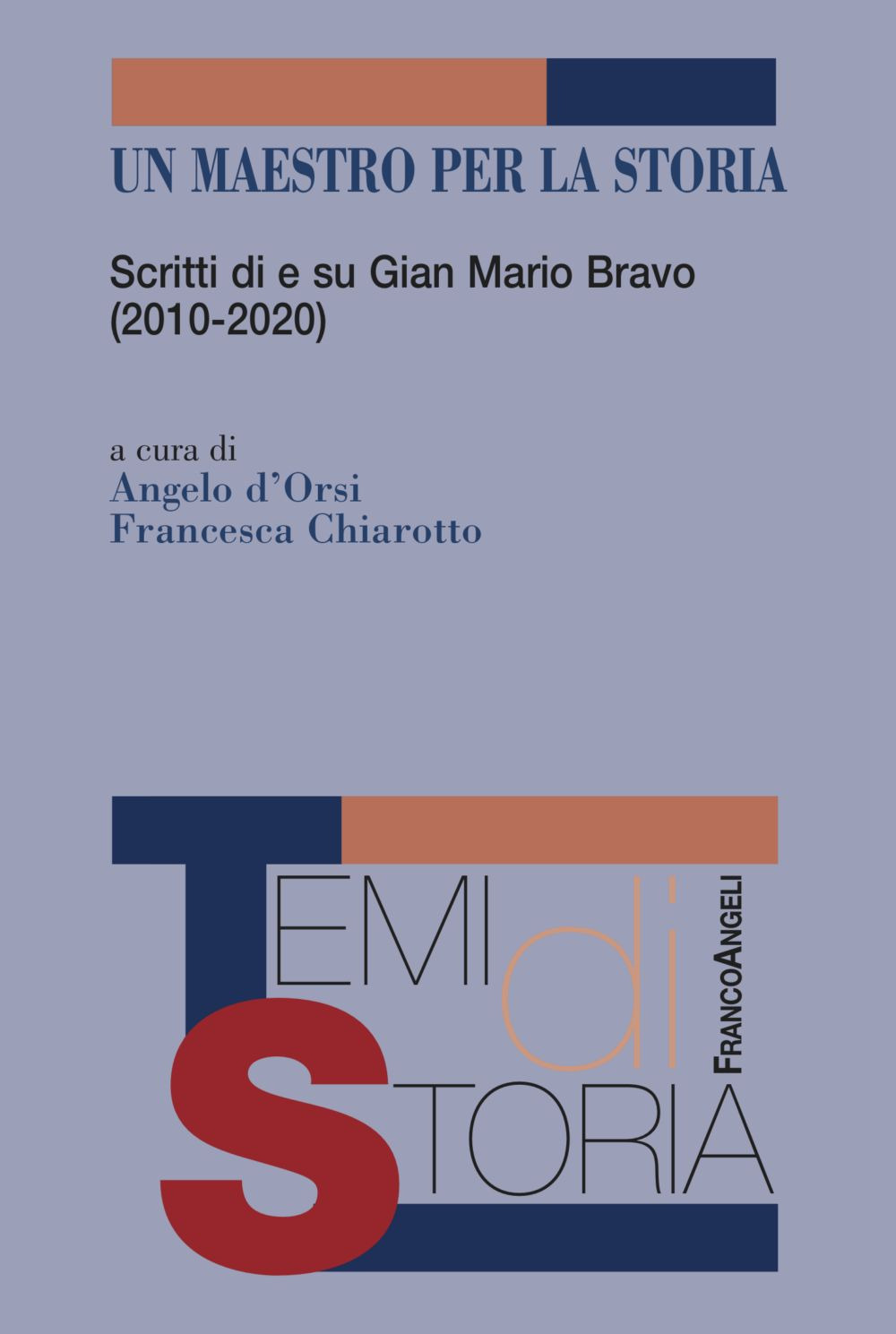 Un maestro per la storia. Scritti di e su Gian Mario Bravo (2010-2020)