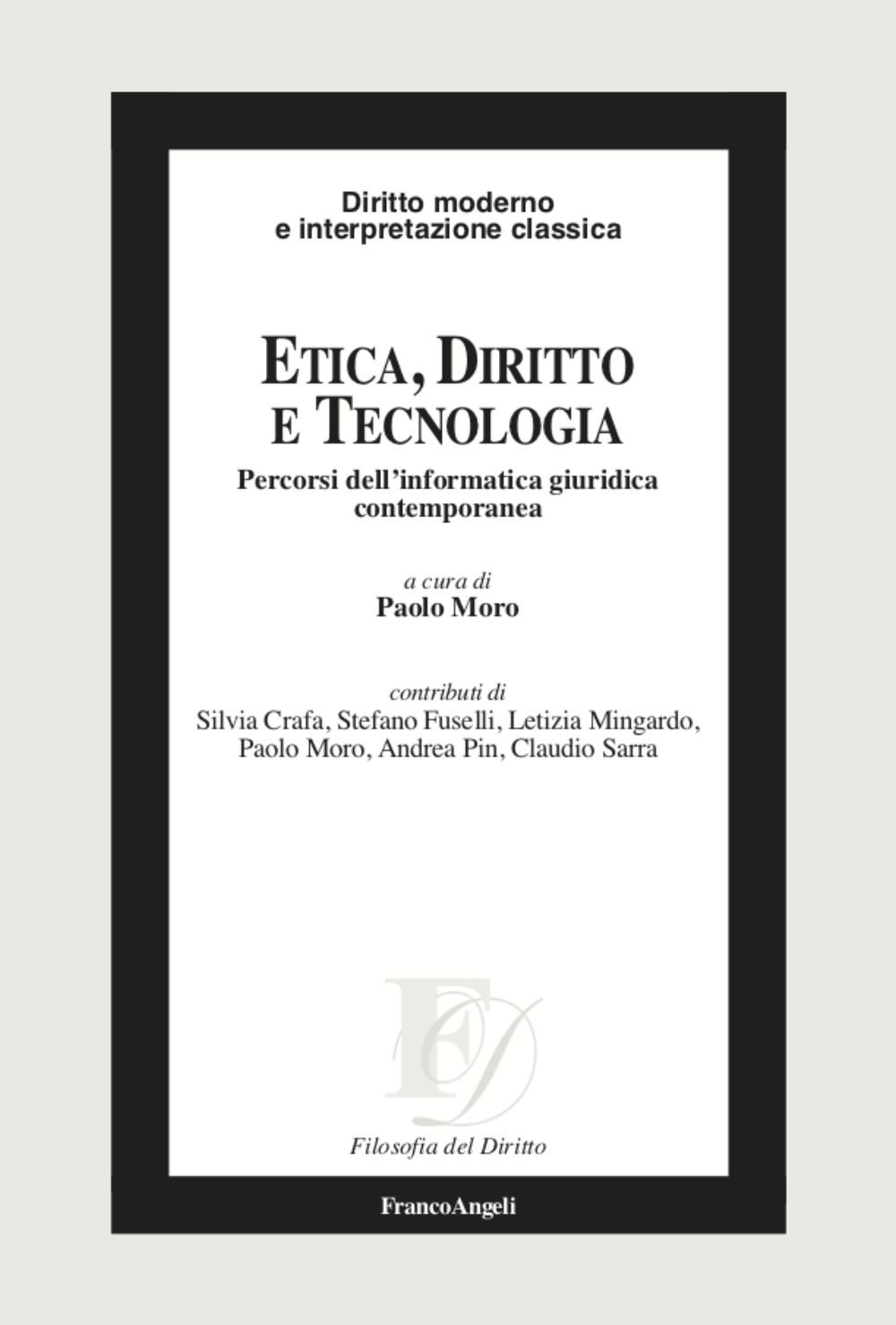 Etica, diritto e tecnologia. Percorsi dell'informatica giuridica contemporanea
