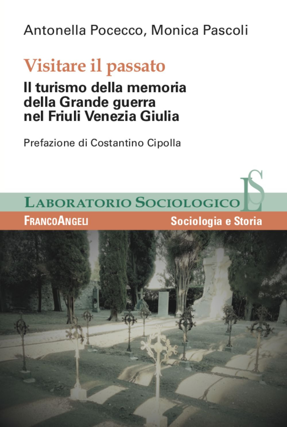 Visitare il passato. Il turismo della memoria della Grande guerra nel Friuli Venezia Giulia