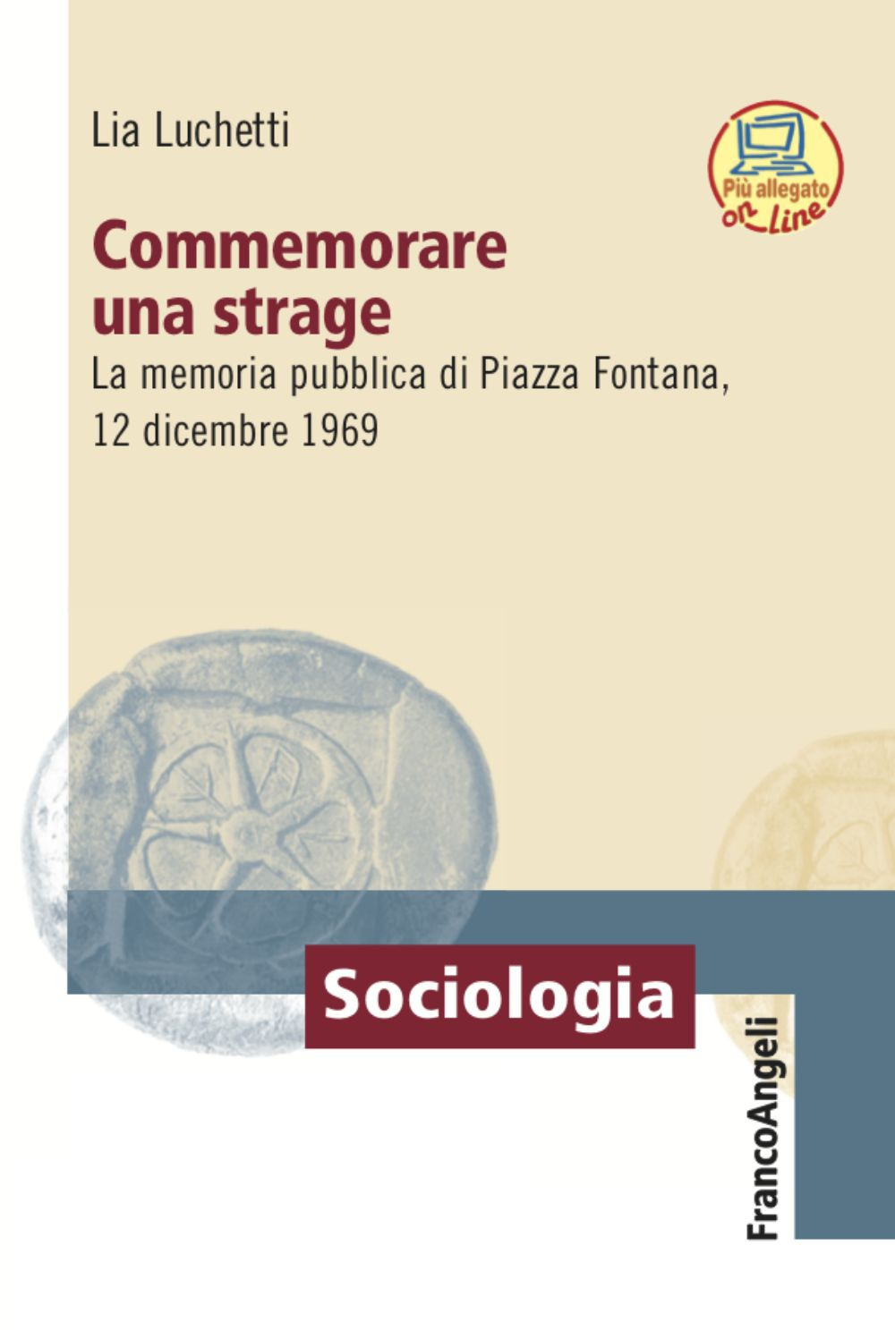 Commemorare una strage. La memoria pubblica di Piazza Fontana, 12 dicembre 1969