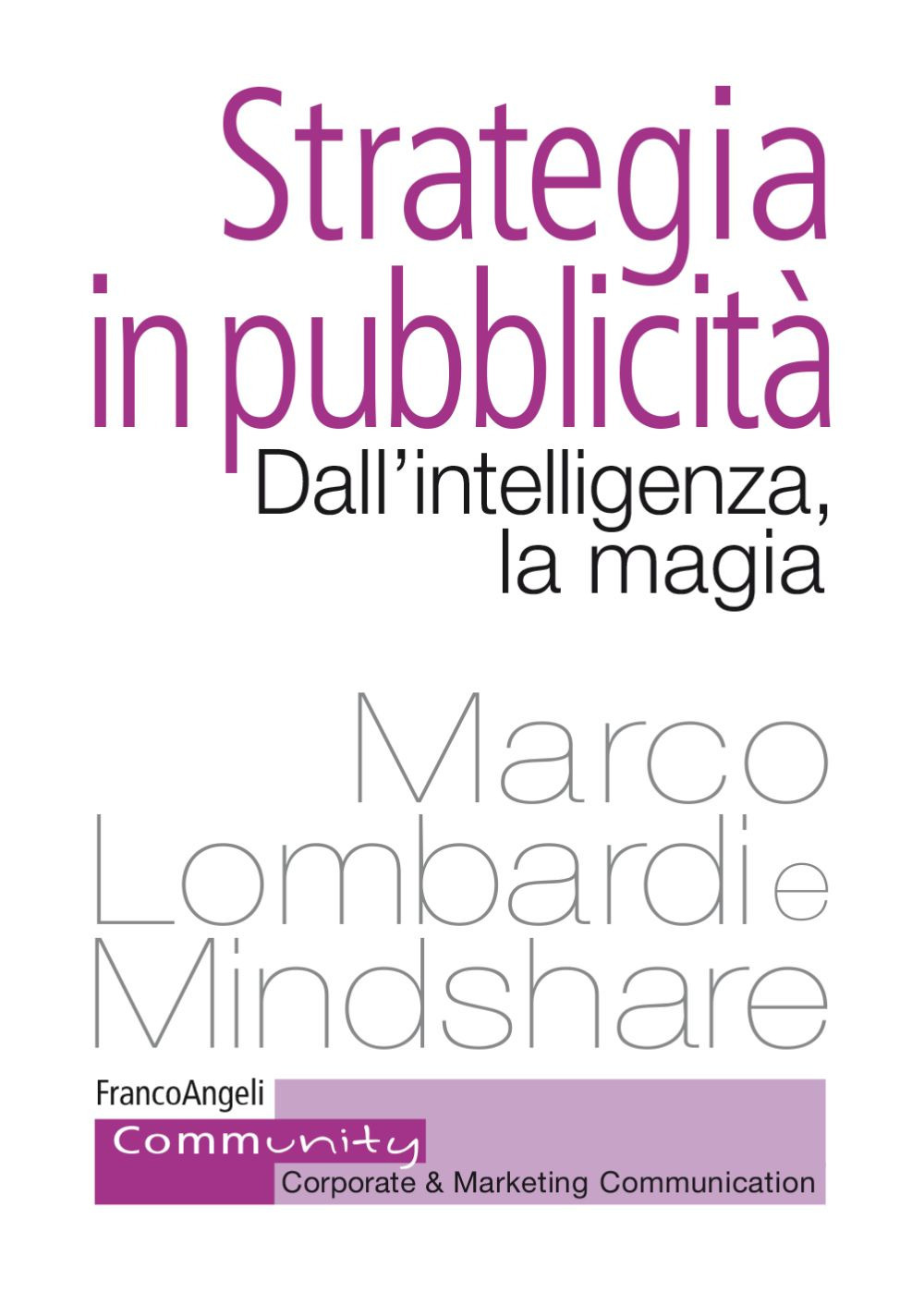 Strategia in pubblicità. Dall'intelligenza, la magia