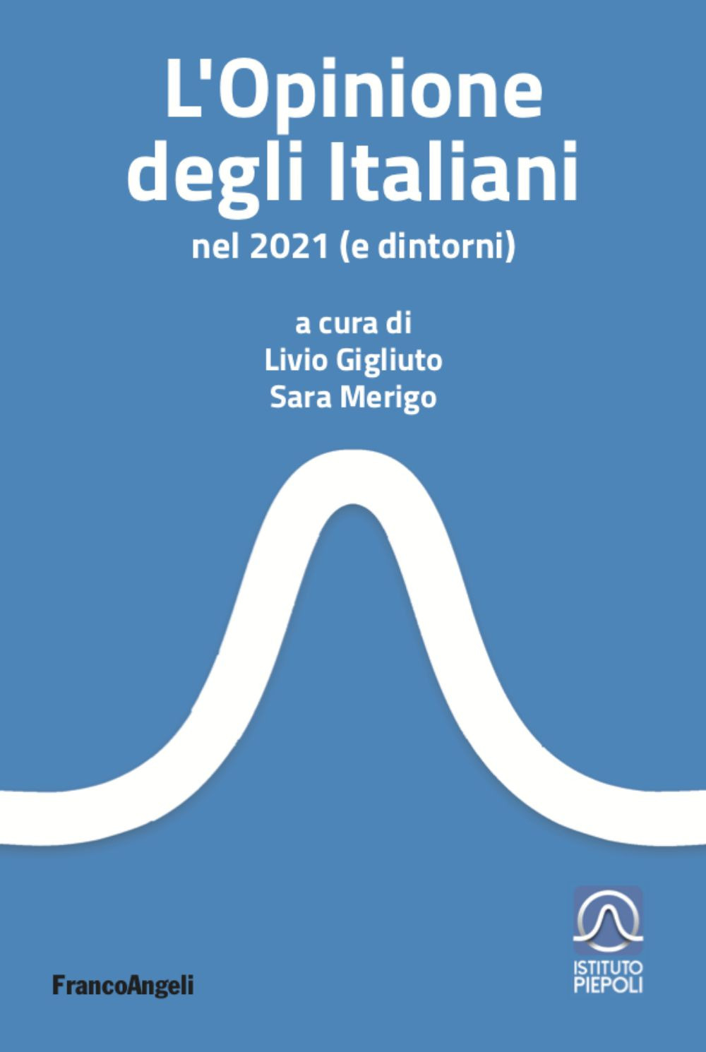 L'opinione degli italiani nel 2021 (e dintorni)