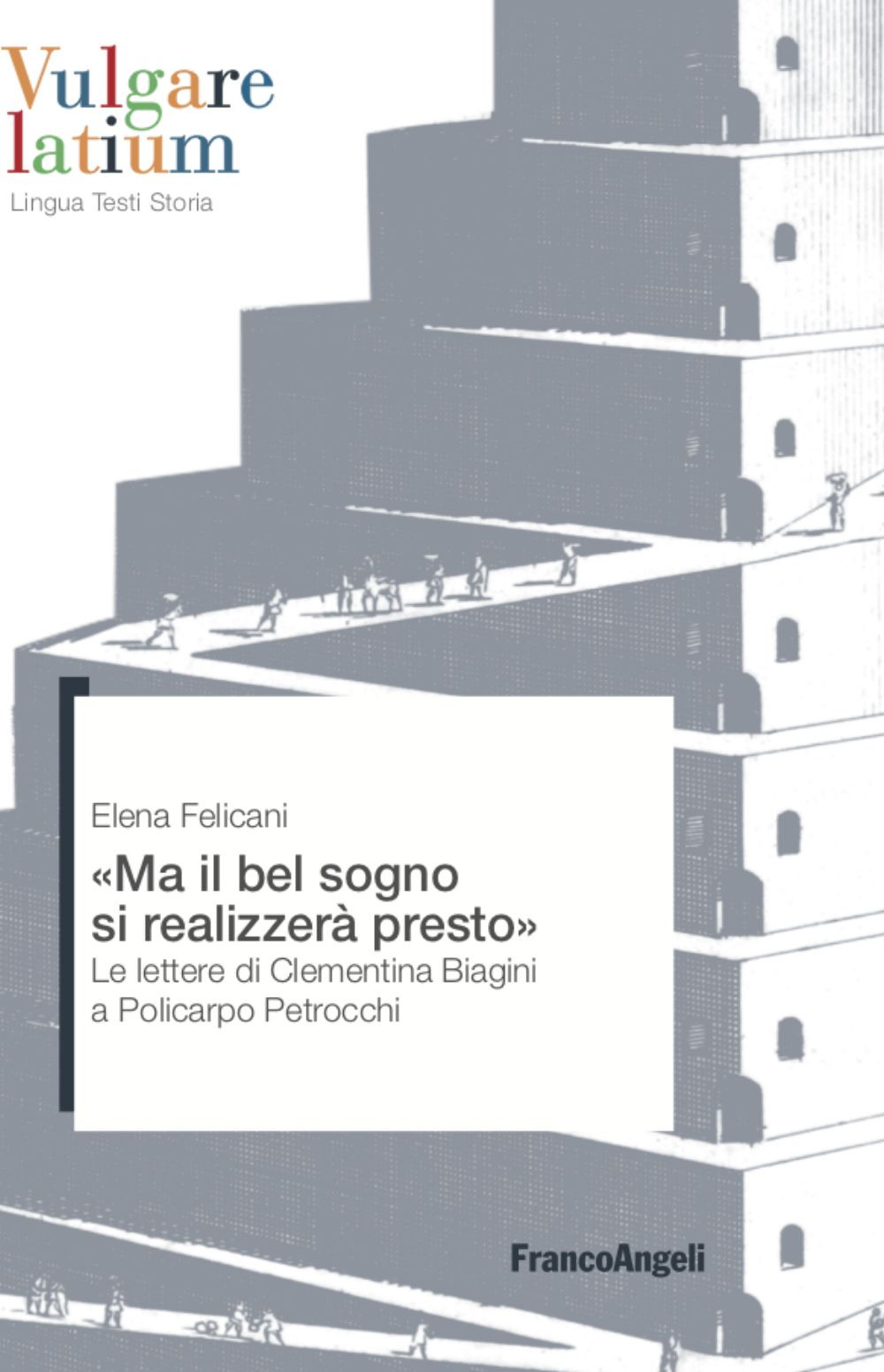 Ma il bel sogno si realizzerà presto. Le lettere di Clementina Biagini a Policarpo Petrocchi