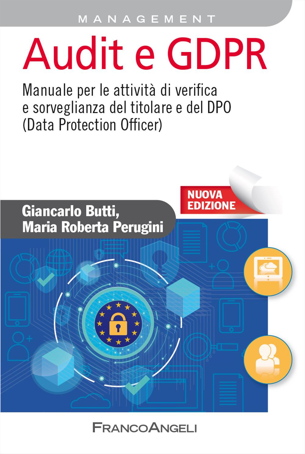 Audit e GDPR. Manuale per le attività di verifica e sorveglianza del titolare e del DPO (Data Protection Officer). Nuova ediz.