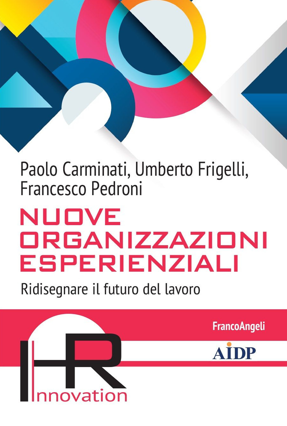 Nuove Organizzazioni Esperienziali. Ridisegnare il futuro del lavoro