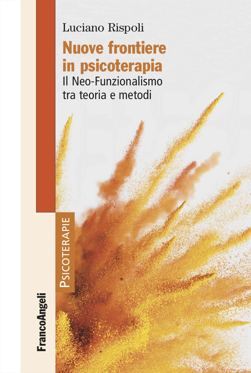 Nuove frontiere in psicoterapia. Il Neo-Funzionalismo tra teoria e metodi