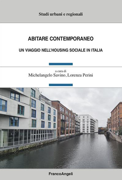 Abitare contemporaneo. Un viaggio nell'housing sociale in Italia