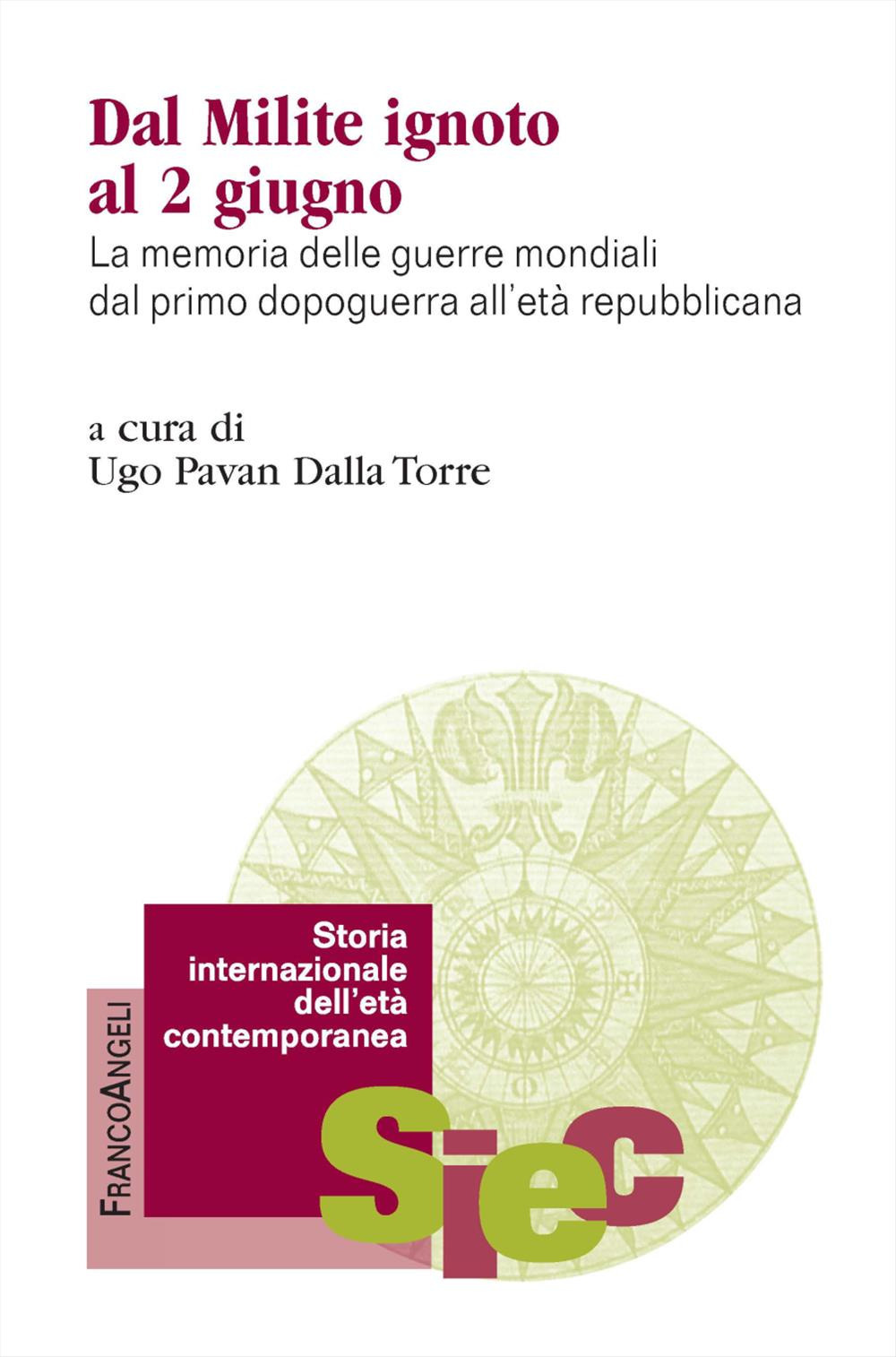 Dal milite ignoto al 2 giugno. La memoria delle guerre mondiali dal primo dopoguerra all'età repubblicana