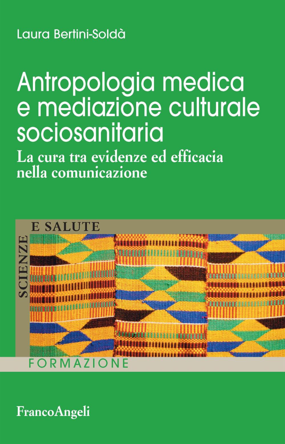 Antropologia medica e mediazione culturale sociosanitaria. La cura tra evidenze ed efficacia nella comunicazione