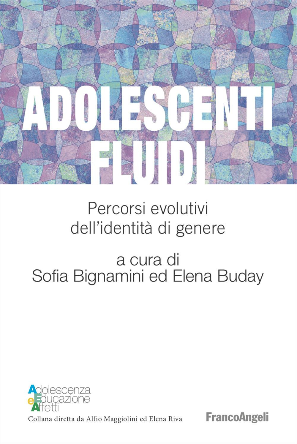 Adolescenti fluidi. Percorsi evolutivi dell'identità di genere