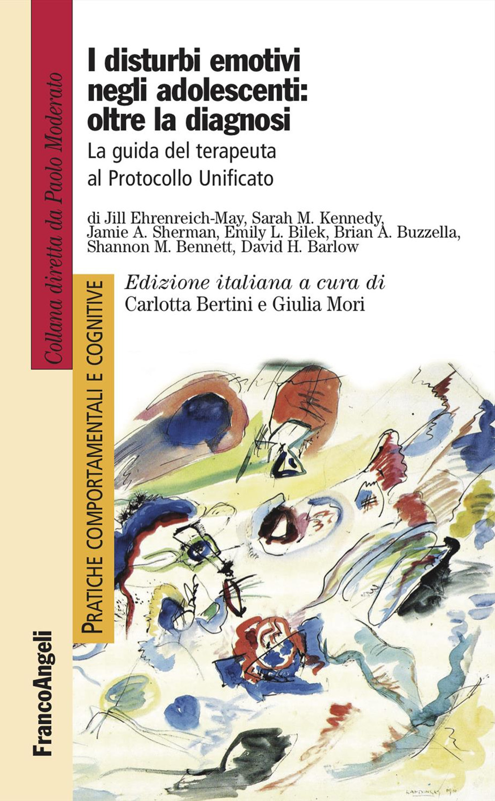 I disturbi emotivi negli adolescenti: oltre la diagnosi. La guida del terapeuta al Protocollo Unificato