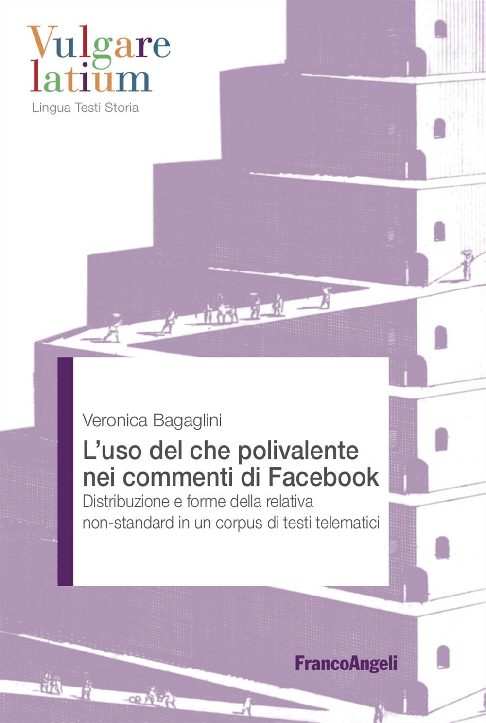 L'uso del che polivalente nei commenti di Facebook. Distribuzione e forme della relativa non-standard in un corpus di testi telematici