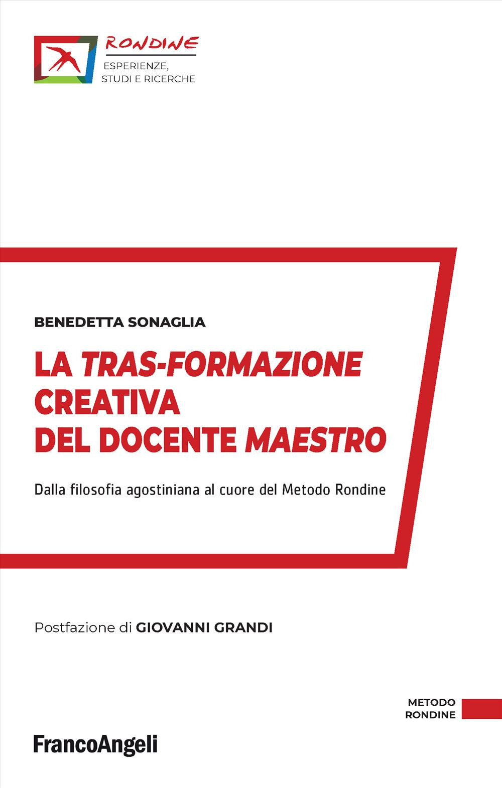 La tras-formazione creativa del docente maestro. Dalla filosofia agostiniana al cuore del Metodo Rondine