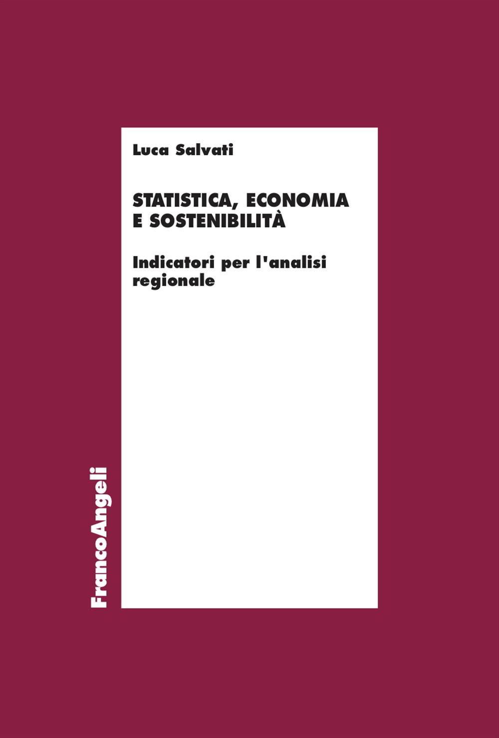 Statistica, economia e sostenibilità. Indicatori per l'analisi regionale