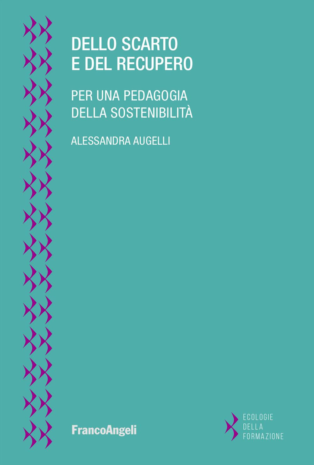 Dello scarto e del recupero. Per una pedagogia della sostenibilità