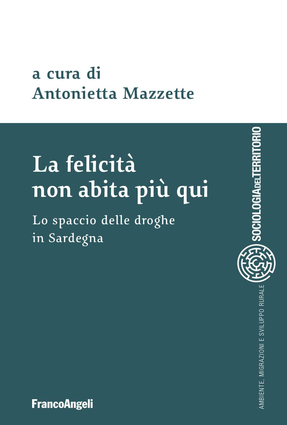 La felicità non abita più qui. Lo spaccio di droghe in Sardegna