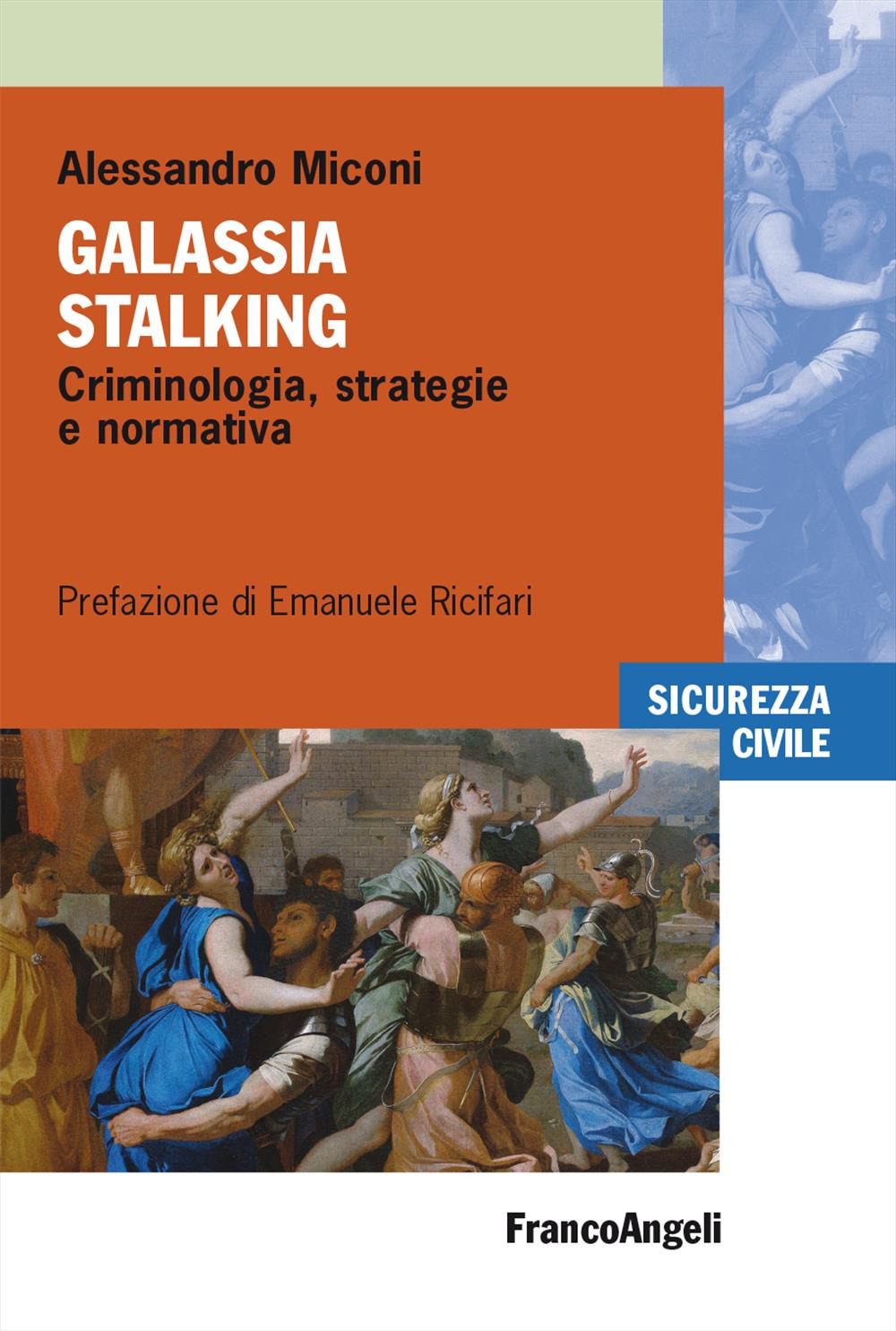 Galassia stalking. Criminologia, strategie e normativa