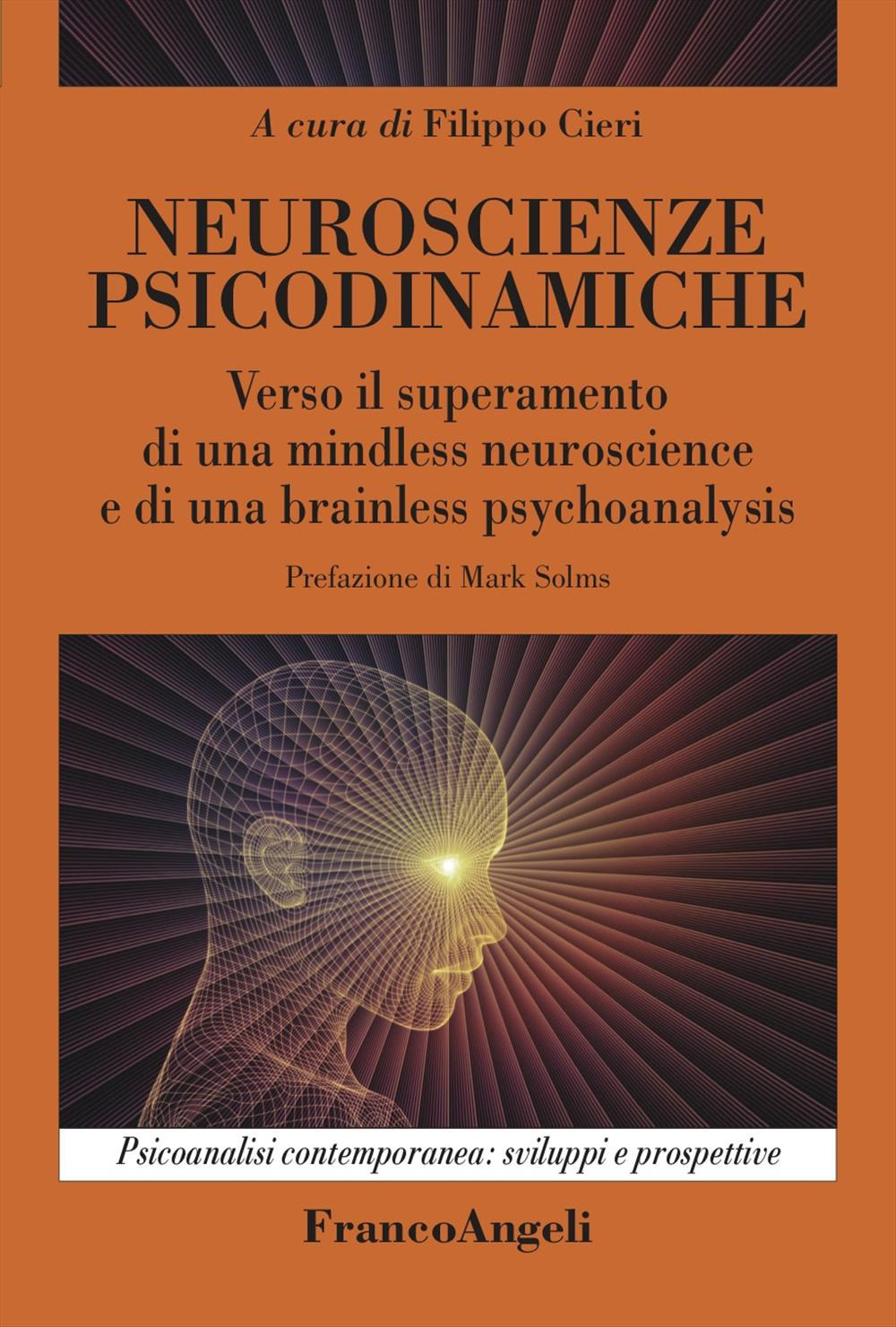 Neuroscienze psicodinamiche. Verso il superamento di una mindless neuroscience e di una brainless psychoanalysis