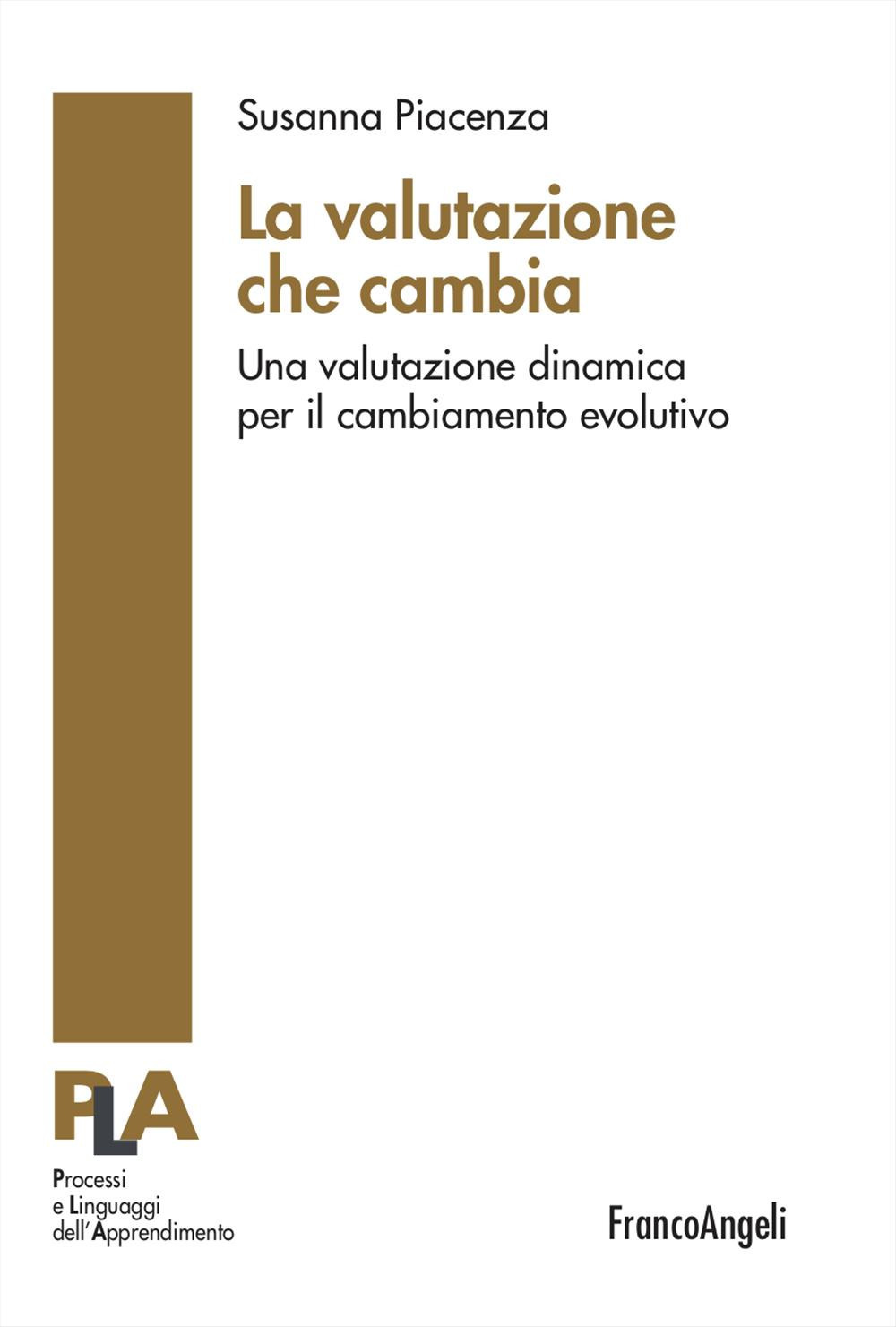 La valutazione che cambia. Una valutazione dinamica per il cambiamento evolutivo