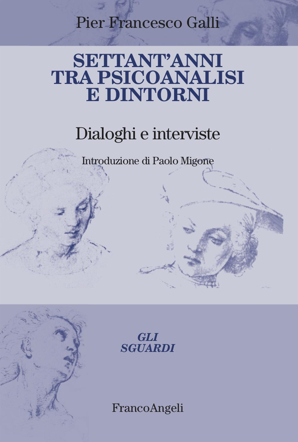 Settant'anni tra psicoanalisi e dintorni. Dialoghi e interviste