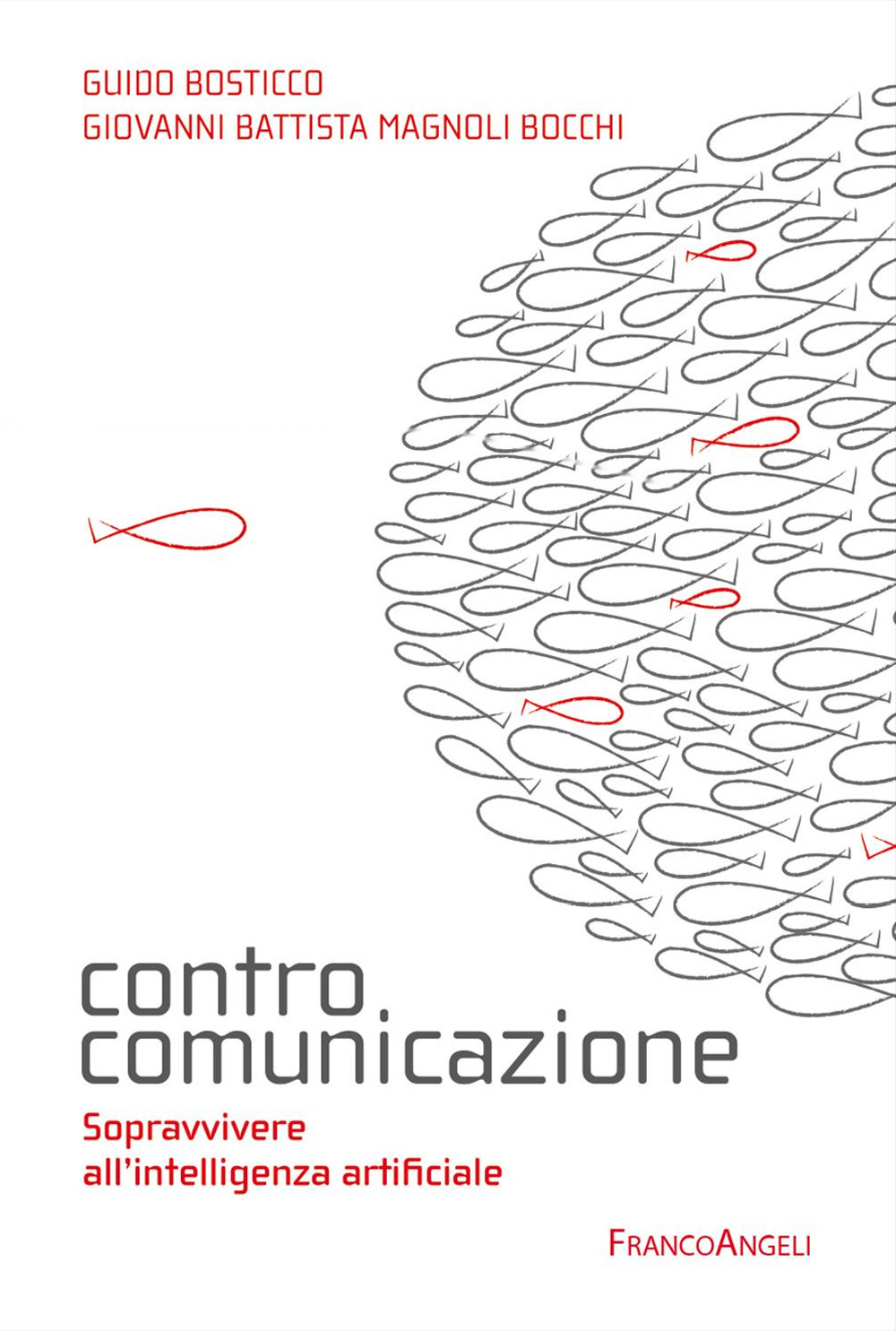 Controcomunicazione. Sopravvivere all'intelligenza artificiale