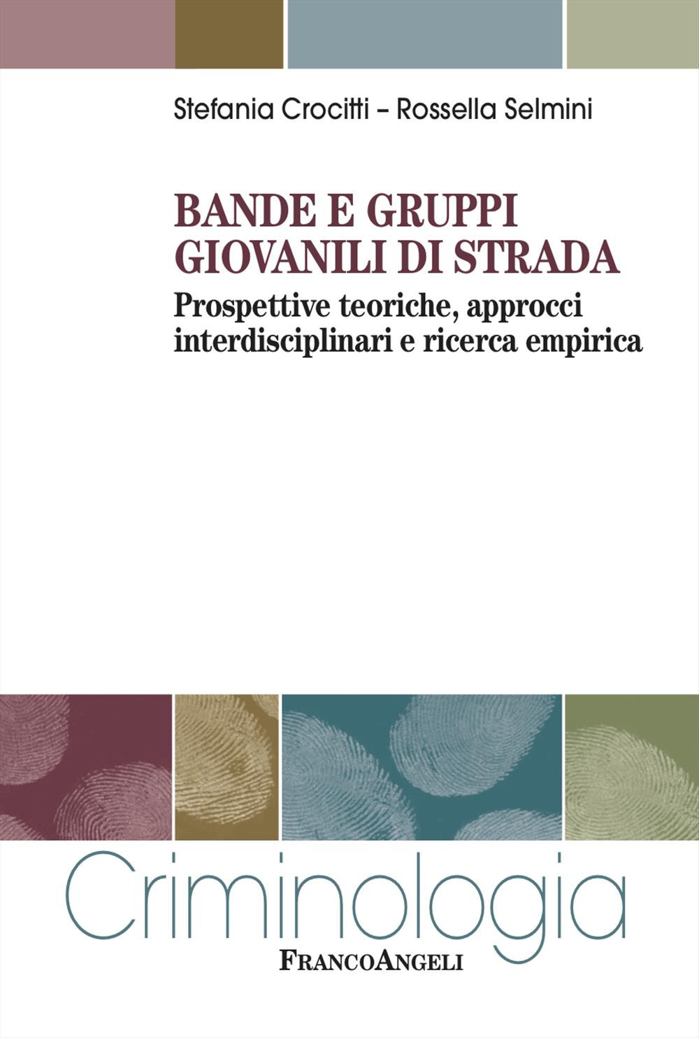 Bande e gruppi giovanili di strada. Prospettive teoriche, approcci interdisciplinari e ricerca empirica
