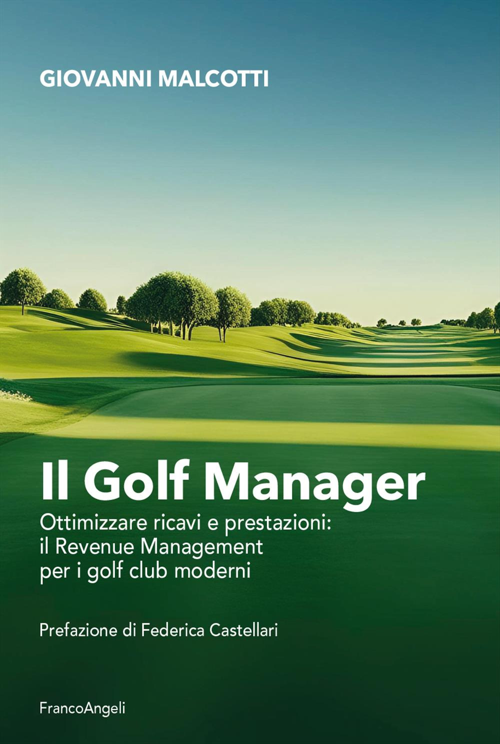 Il golf manager. Ottimizzare ricavi e prestazioni: il revenue management per i golf club moderni