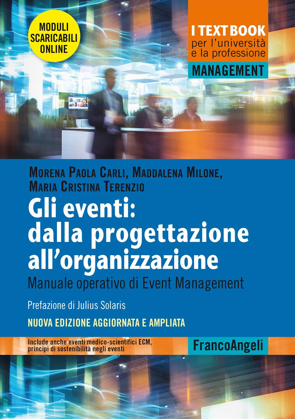 Gli eventi: dalla progettazione all'organizzazione. Manuale operativo di Event Management. Nuova ediz. Con moduli scaricabili