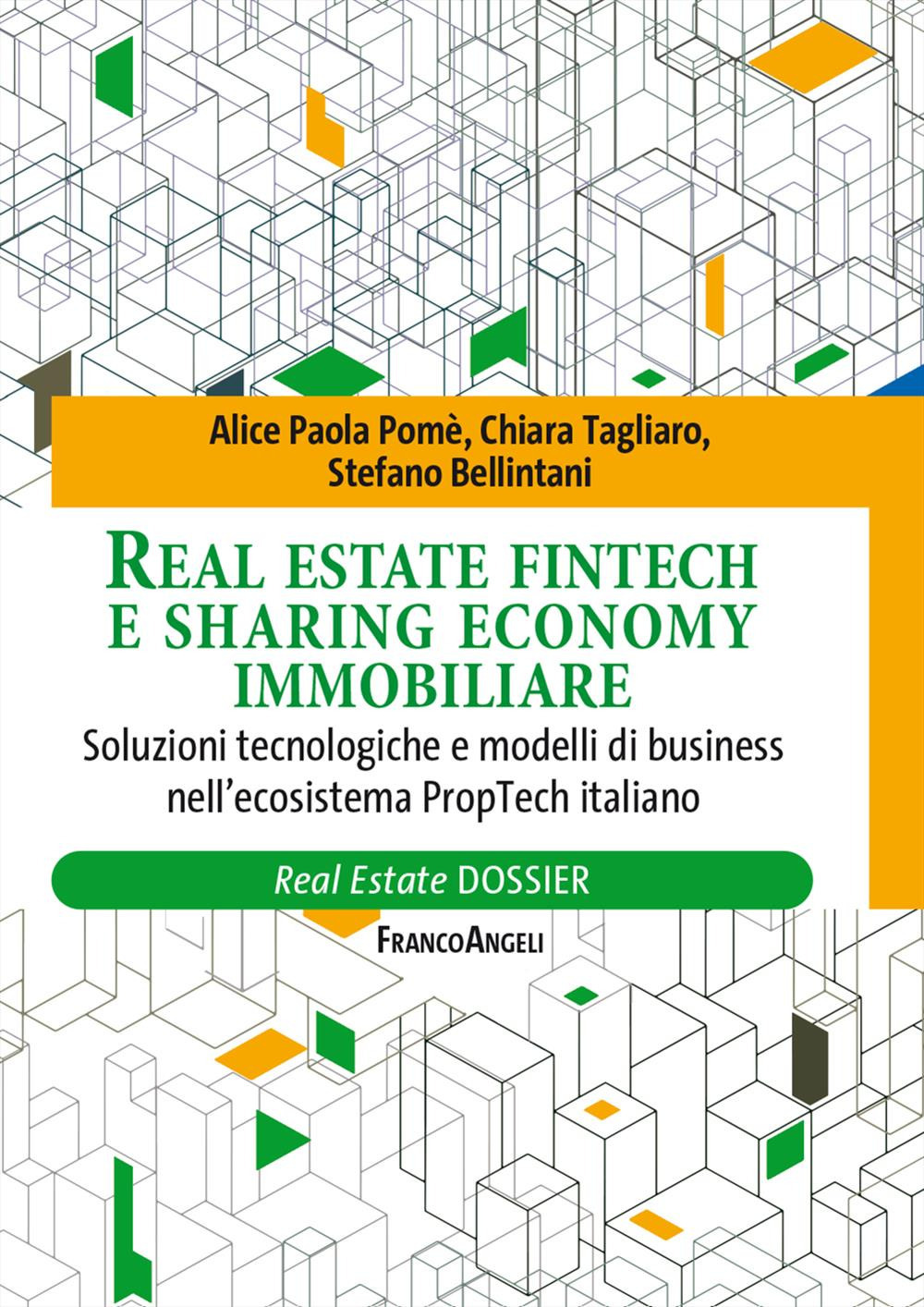 Real Estate fintech e sharing economy immobiliare. Soluzioni tecnologiche e modelli di business nell'ecosistema PropTech italiano