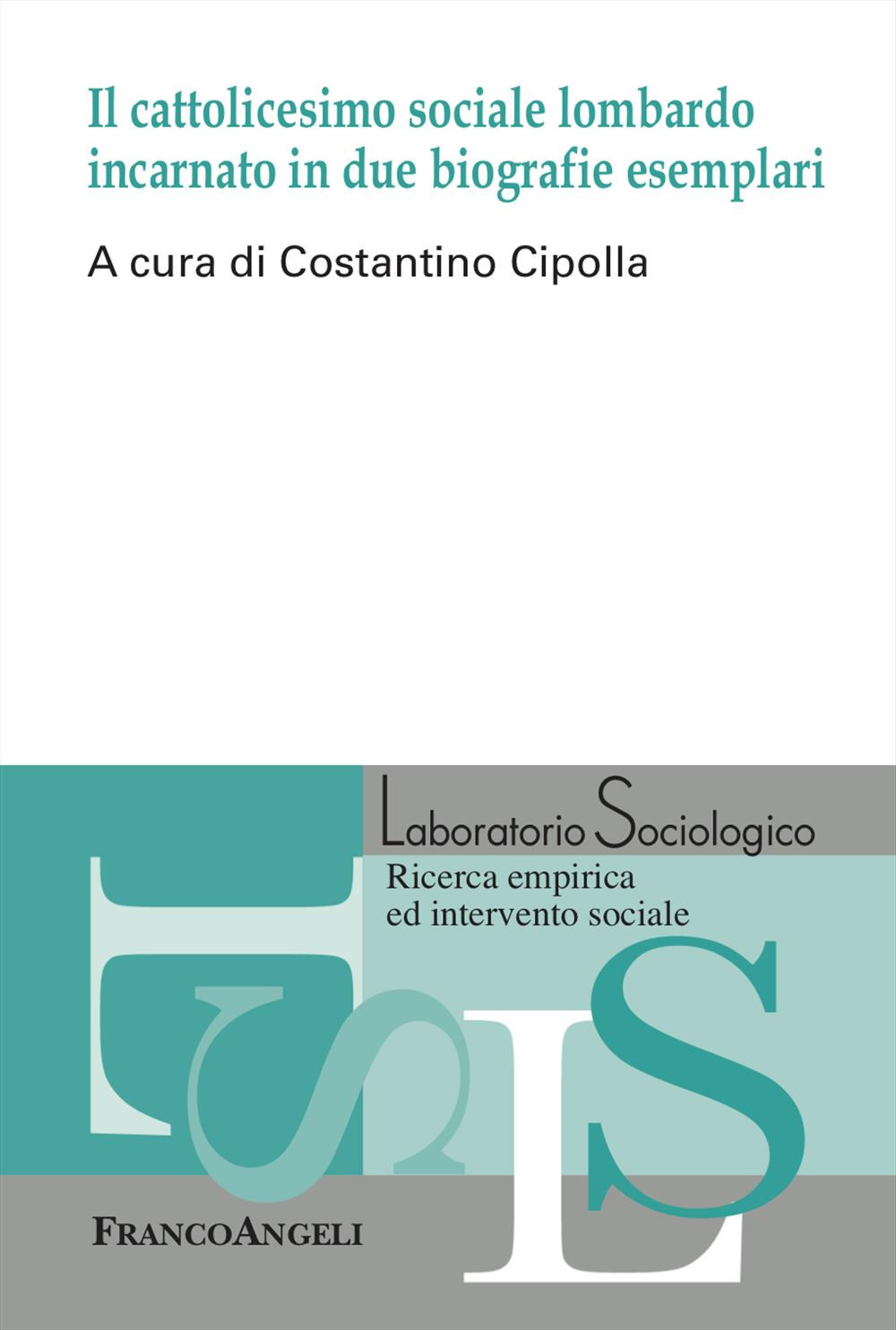 Il cattolicesimo sociale lombardo incarnato in due biografie esemplari