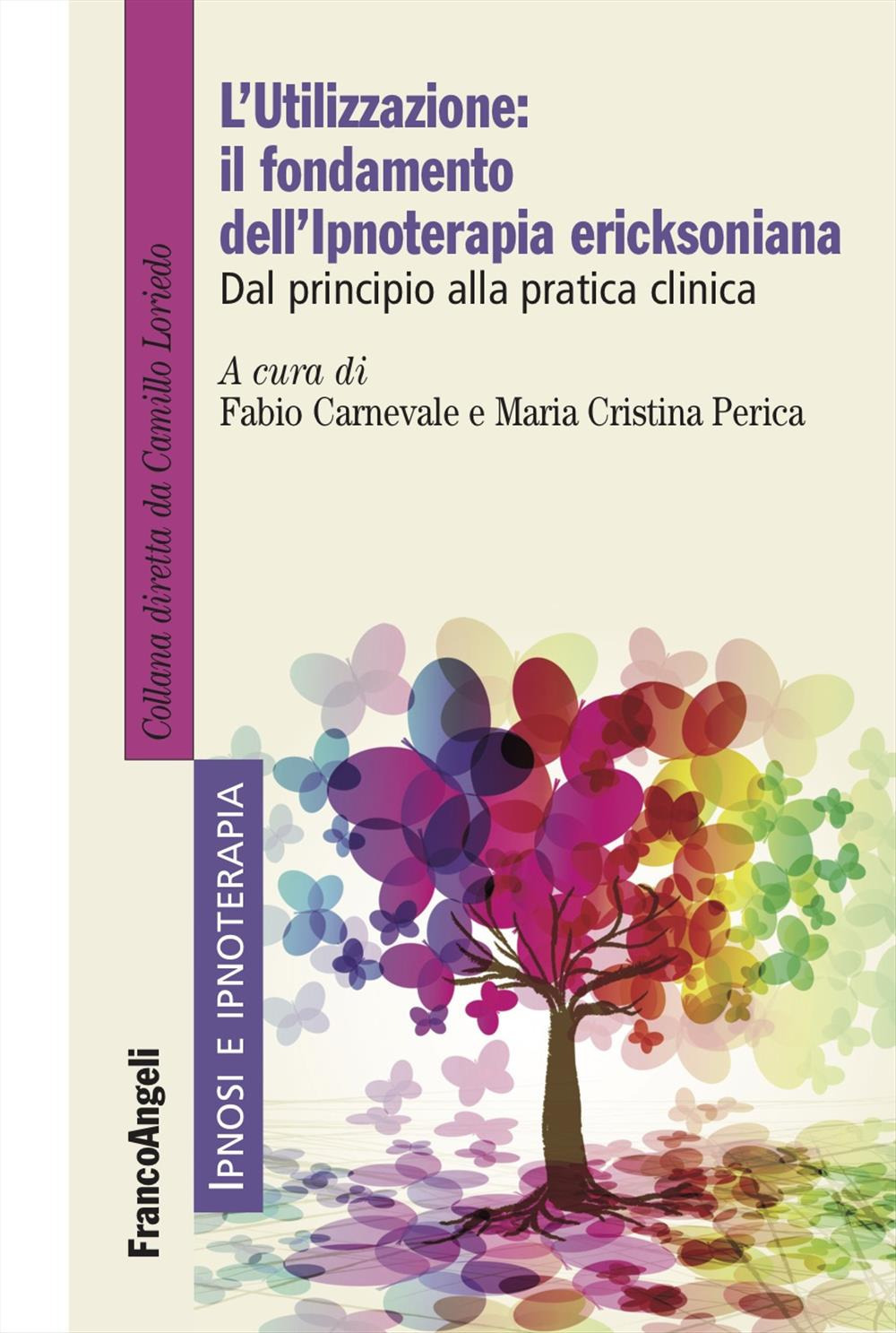 L'utilizzazione: il fondamento dell'Ipnoterapia ericksoniana. Dal principio alla pratica clinica