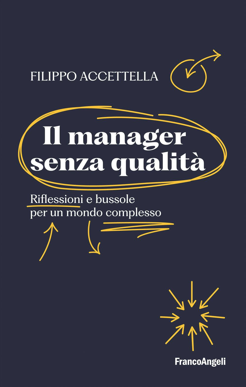Il manager senza qualità. Riflessioni e bussole per un mondo complesso