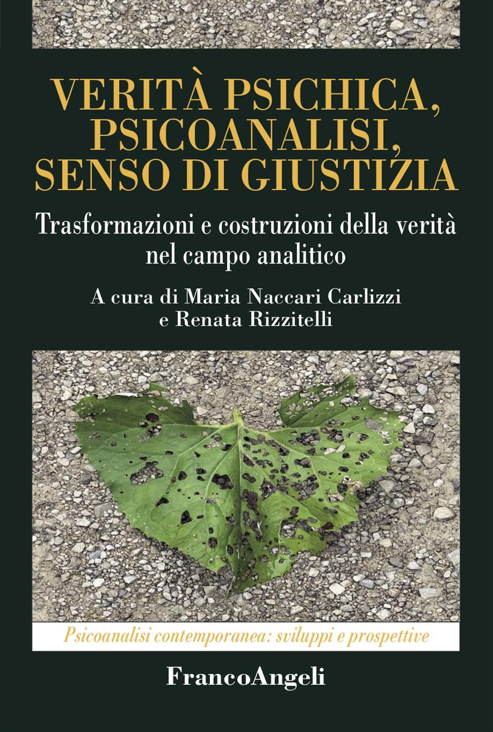 Verità psichica, psicoanalisi, senso di giustizia. Trasformazioni e costruzioni della verità nel campo analitico