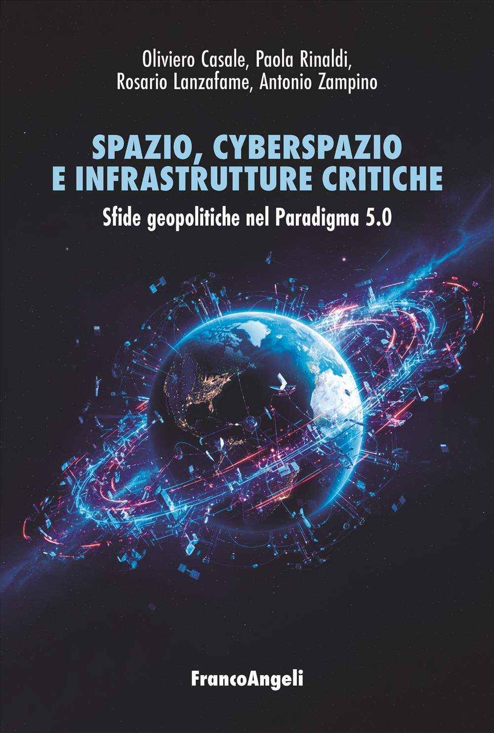 Spazio, cyberspazio e infrastrutture critiche. Sfide geopolitiche nel Paradigma 5.0