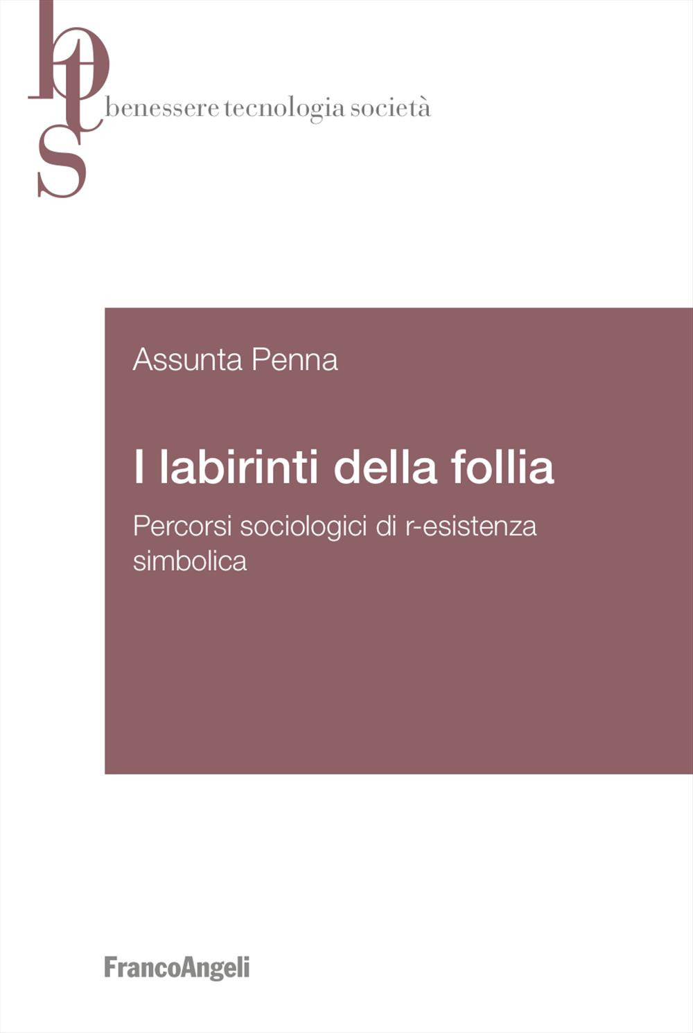 I labirinti della follia. Percorsi sociologici di r-esistenza simbolica