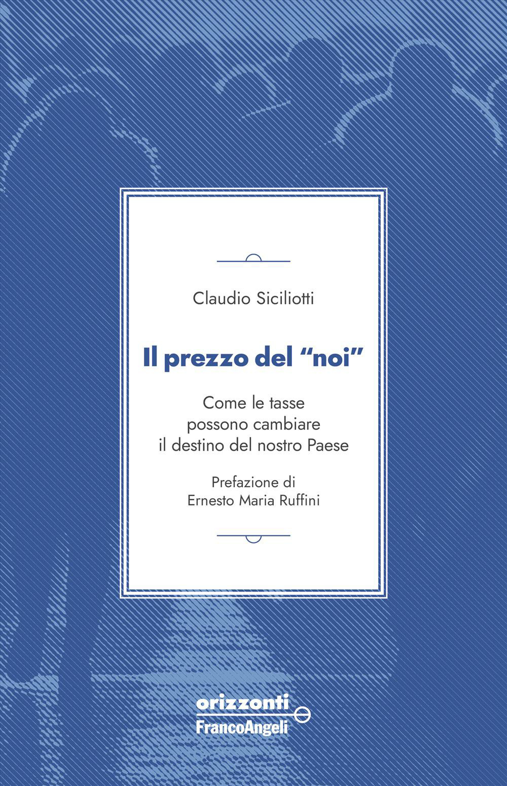 Il prezzo del «noi». Come le tasse possono cambiare il destino del nostro paese