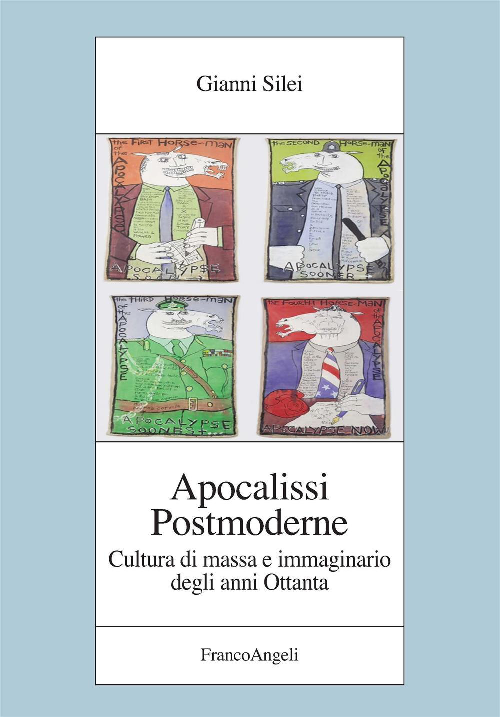 Apocalissi postmoderne. Cultura di massa e immaginario degli anni Ottanta