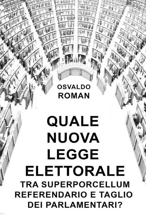Quale nuova legge elettorale tra Superporcellum Referendario e taglio dei parlamentari?