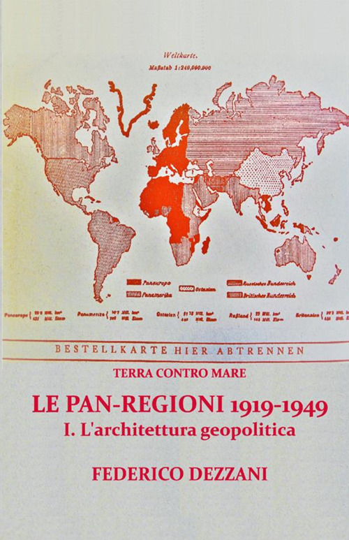 Terra contro mare. Le pan-regioni 1919-1949. Vol. 1: L' architettura geopolitica