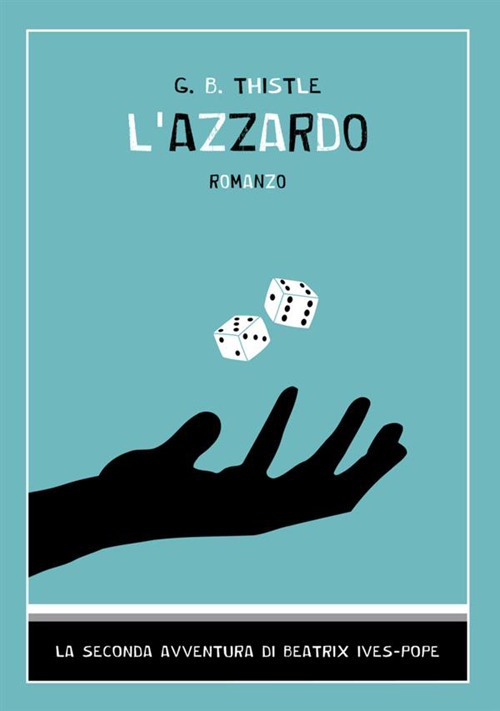 L'azzardo. La seconda avventura di Beatrix Ives-Pope