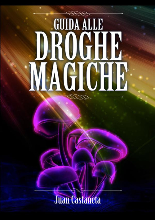 Guida alle droghe magiche