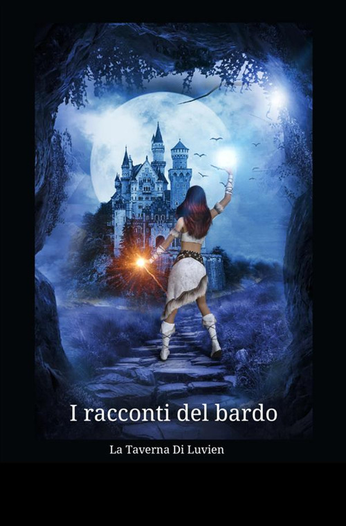 La taverna di Luvien. I racconti del bardo. Vol. 1