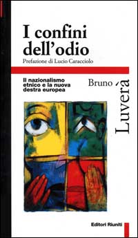 I confini dell'odio. Il nazionalismo etnico e la nuova destra europea