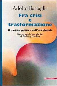 Fra crisi e trasformazione. Il partito politico nell'età globale