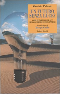 Un futuro senza luce? Come evitare i black out senza costruire nuove centrali