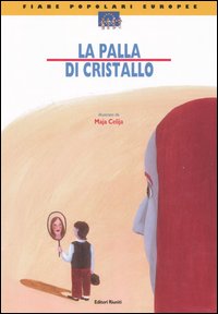 La palla di cristallo. Ediz. illustrata