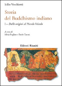 Storia del buddhismo indiano. Vol. 1: Dalle origini al piccolo Veicolo