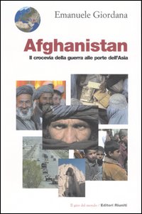 Afghanistan.Il crocevia della guerra alle porte dell'Asia