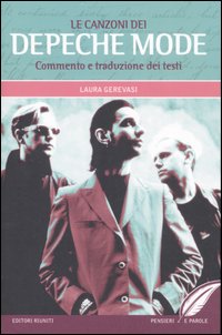 Le canzoni dei Depeche Mode. Commento e traduzione dei testi