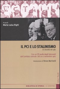 Il PCI e lo stalinismo. Un dibattito del 1961. Con CD Audio